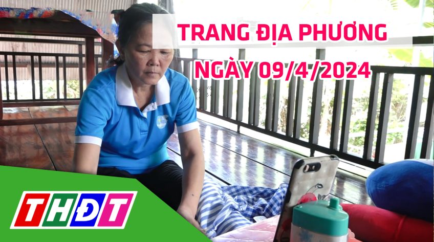 Trang địa phương - Thứ Ba, 09/4/2024 - H.Hồng Ngự