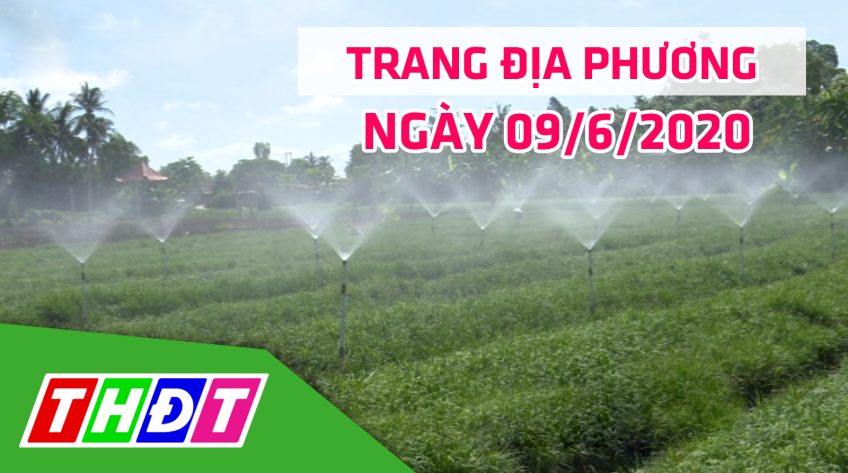 Trang địa phương - Thứ Ba, 09/6/2020 - H.Hồng Ngự