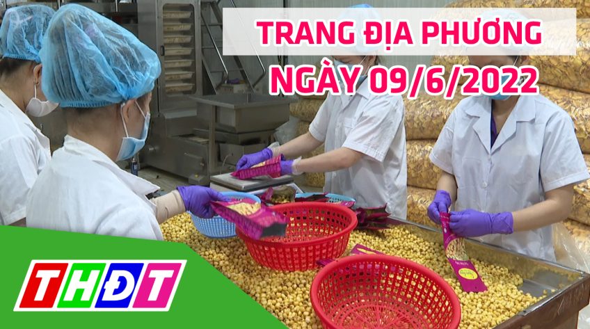 Trang địa phương - Thứ Năm, 09/6/2022 - H.Châu Thành