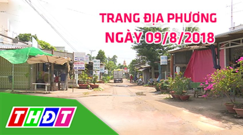 Trang địa phương - Thứ Sáu, 09/8/2019 - H.Thanh Bình