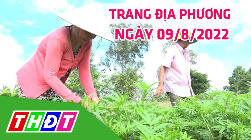 Trang địa phương - Thứ Ba, 09/8/2022 - TP.Sa Đéc
