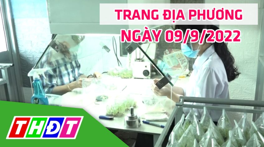 Trang địa phương - Thứ Sáu, 09/9/2022 - H.Lấp Vò