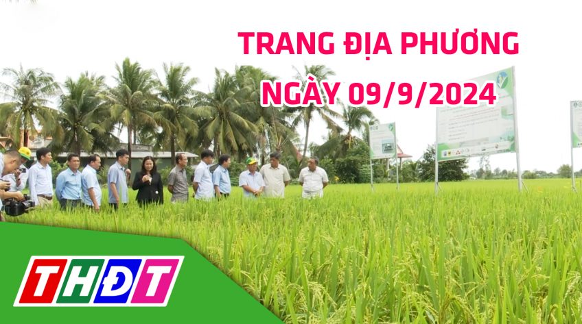 Trang địa phương - Thứ Hai, 09/9/2024 - H.Tháp Mười