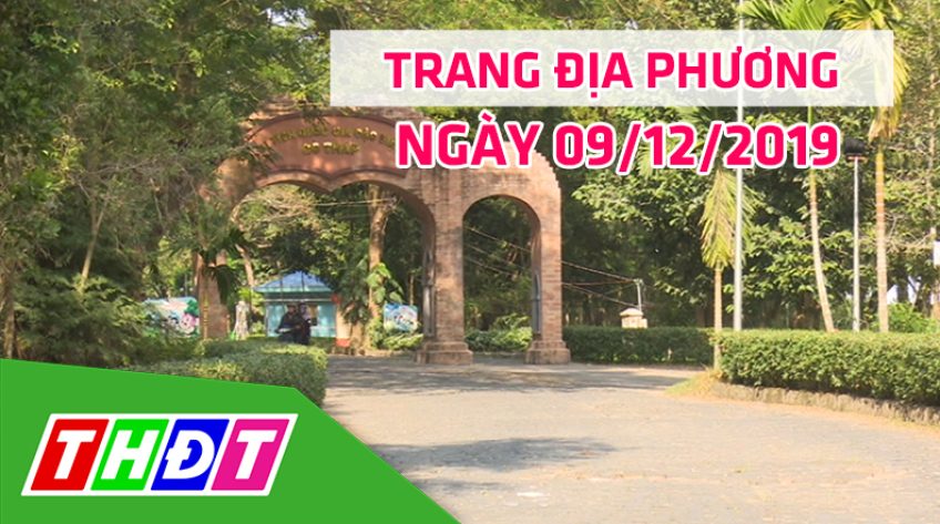 Trang địa phương - Thứ Hai, 09/12/2019 - H.Tháp Mười