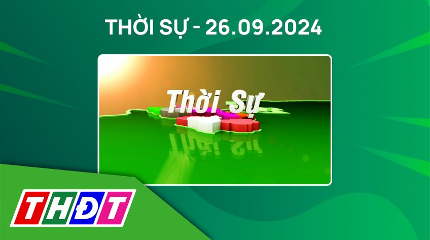 Thời sự Tối - Thứ Năm, ngày 26/9/2024