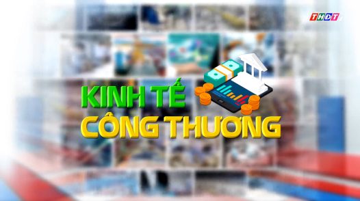 Kinh tế công thương - 18/8/2025