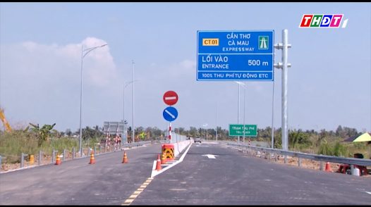 Cao tốc Hậu Giang -  Cà Mau thông xe từ trưa 29/4