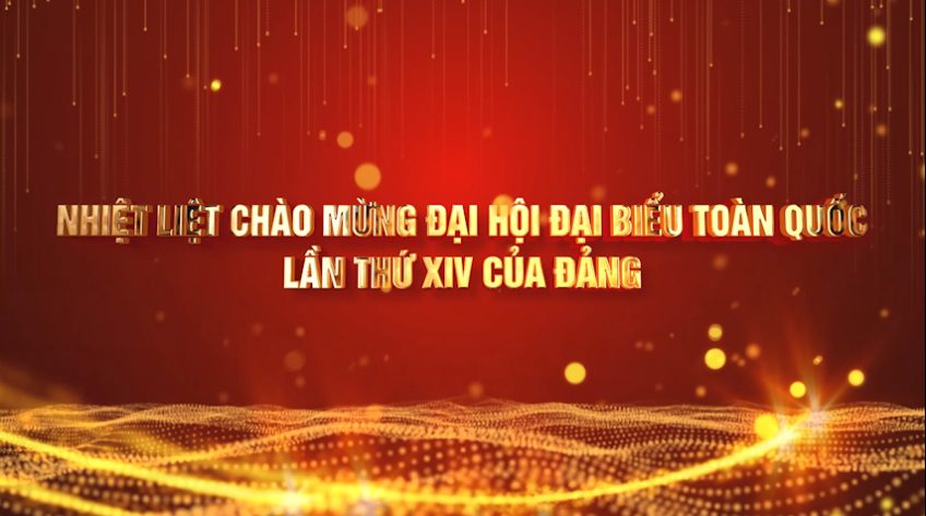 Nhiệt liệt chào mừng Đại hội đại biểu toàn quốc lần thứ XIV của Đảng