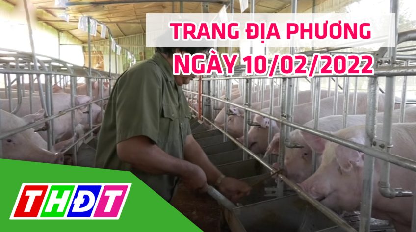 Trang địa phương - Thứ Năm, 10/02/2022 - H.Tam Nông