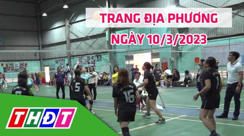 Trang địa phương - Thứ Sáu, 10/3/2023 - H.Lấp Vò
