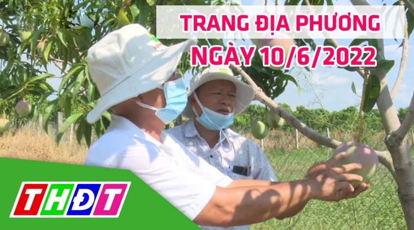 Trang địa phương - Thứ Sáu, 10/6/2022 - H.Lấp Vò