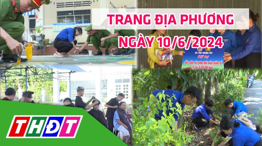 Trang địa phương - Thứ Hai, 10/6/2024 - TP.Cao Lãnh