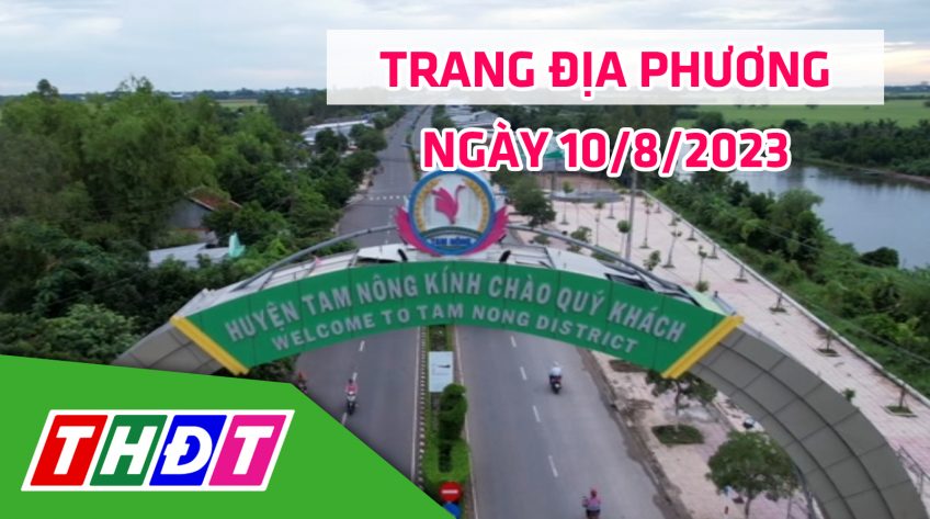 Trang địa phương - Thứ Năm, 10/8/2023 - H.Tam Nông