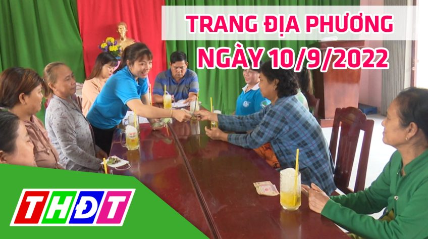 Trang địa phương - Thứ Bảy, 10/9/2022 - TP.Hồng Ngự