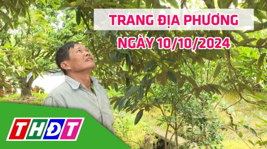 Trang địa phương - Thứ Năm, 10/10/2024 - H.Châu Thành