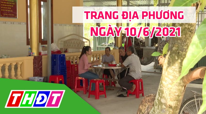 Trang địa phương - Thứ Năm, 10/6/2021 - H. Châu Thành: học tập và làm theo gương Bác