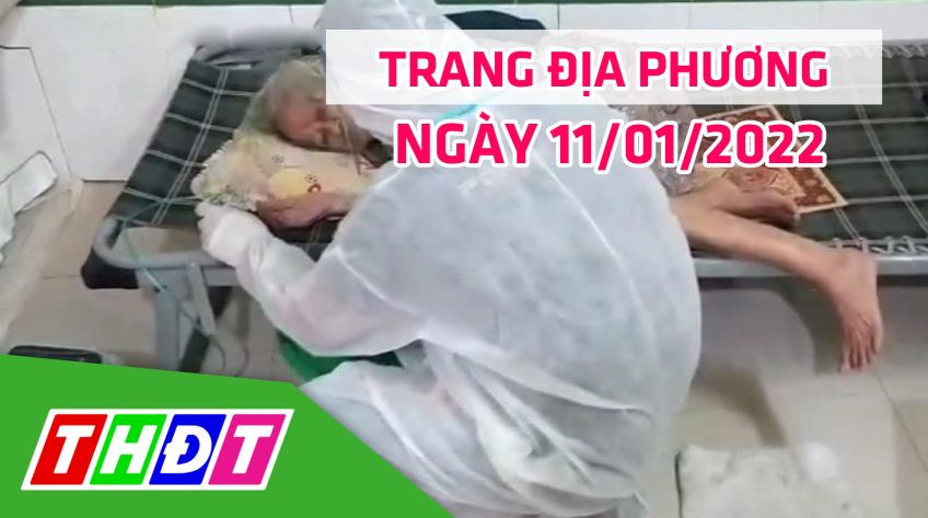 Trang địa phương - Thứ Ba, 11/01/2022 - TP.Sa Đéc
