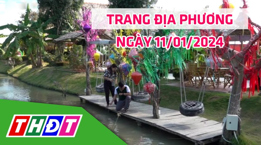 Trang địa phương - Thứ Sáu, 11/01/2024 - H.Tam Nông