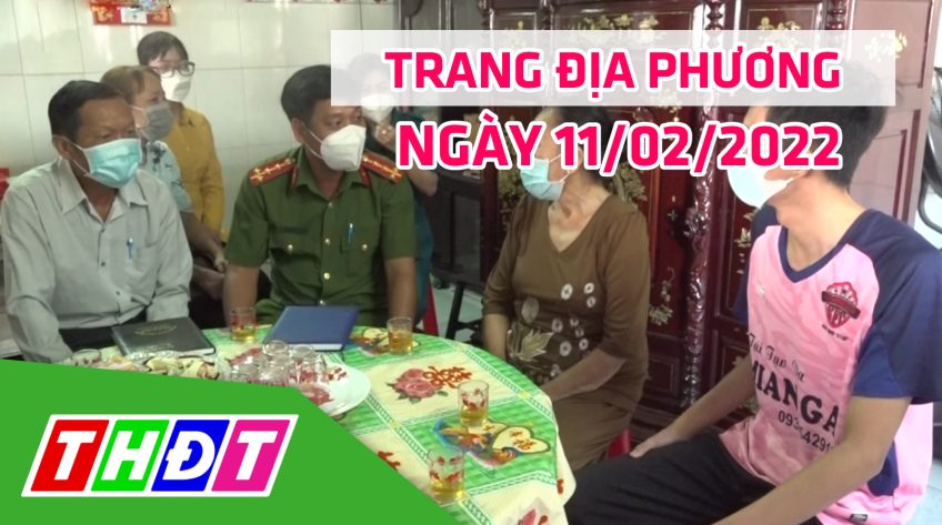 Trang địa phương - Thứ Sáu, 11/02/2022 - H.Lấp Vò