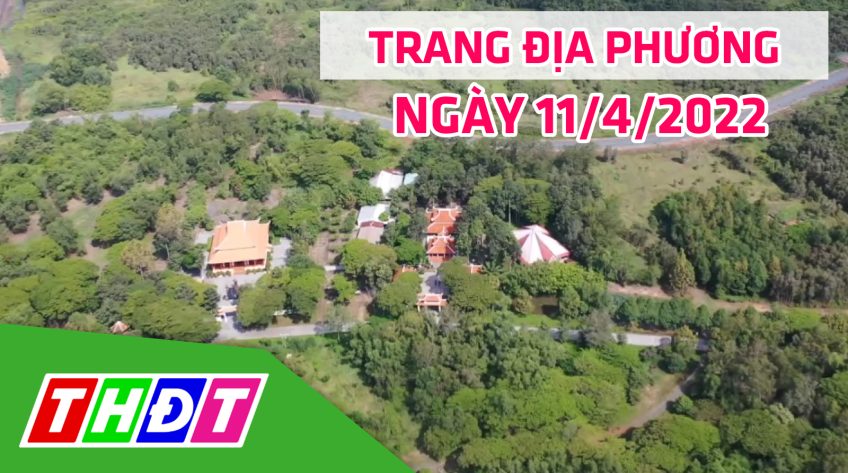 Trang địa phương - Thứ Hai, 11/4/2022 - H.Tháp Mười