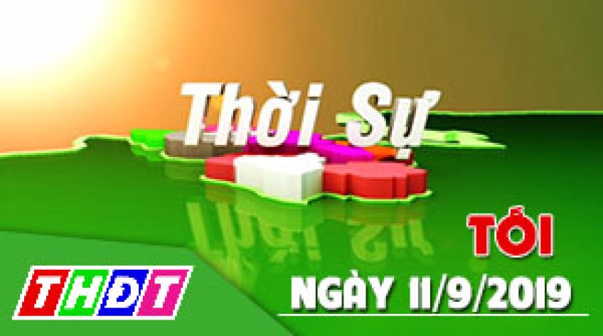 Thời sự tối - Thứ Tư, 11/9/2019