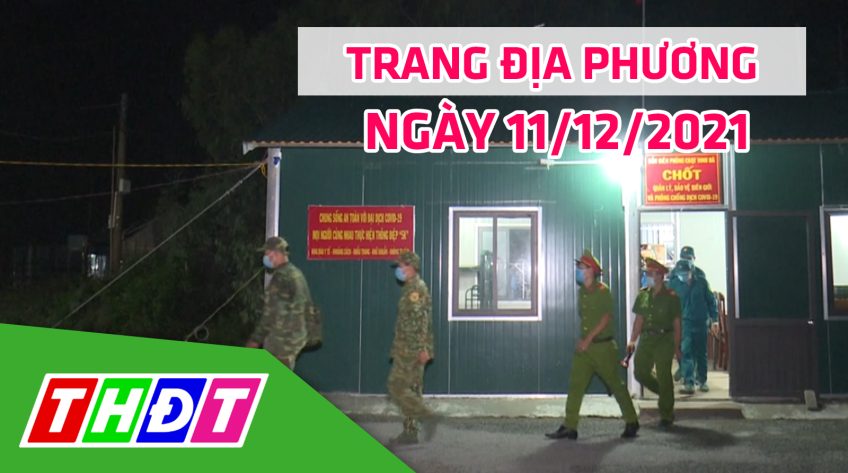 Trang địa phương - Thứ Bảy, 11/12/2021 - H.Tân Hồng