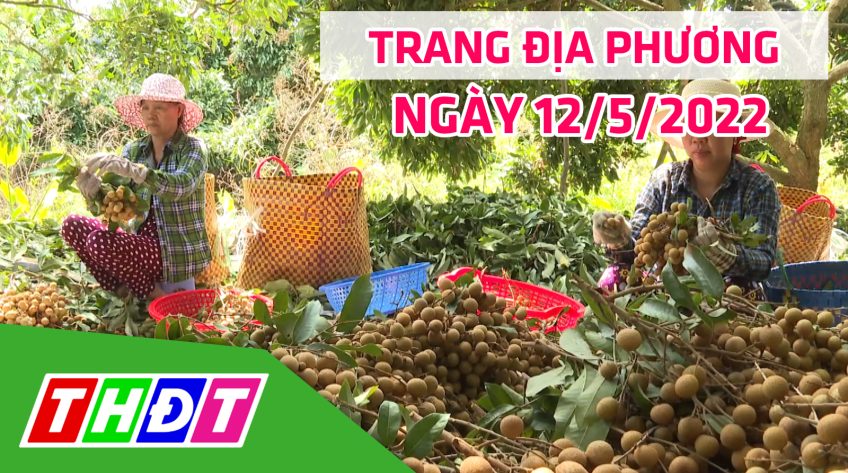 Trang địa phương - Thứ Năm, 12/5/2022 - H.Châu Thành