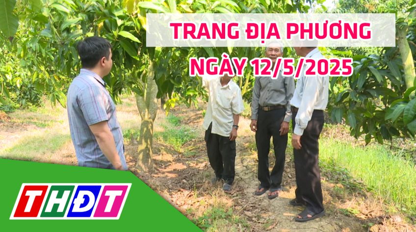 Trang địa phương - Thứ Hai, 12/5/2025 - TP.Cao Lãnh
