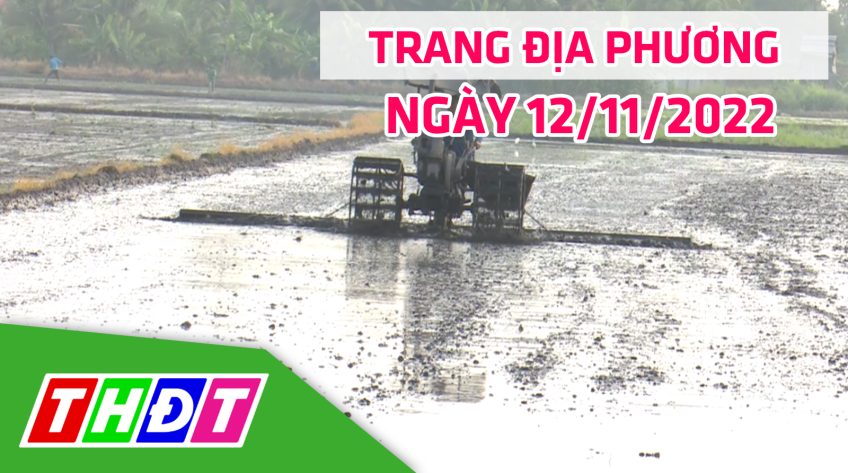 Trang địa phương - Thứ Bảy, 12/11/2022 - H.Tân Hồng