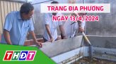 Trang địa phương - Thứ Năm, 18/4/2024 - H.Tam Nông
