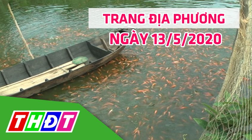 Trang địa phương - Thứ Tư, 13/5/2020 - H.Cao Lãnh