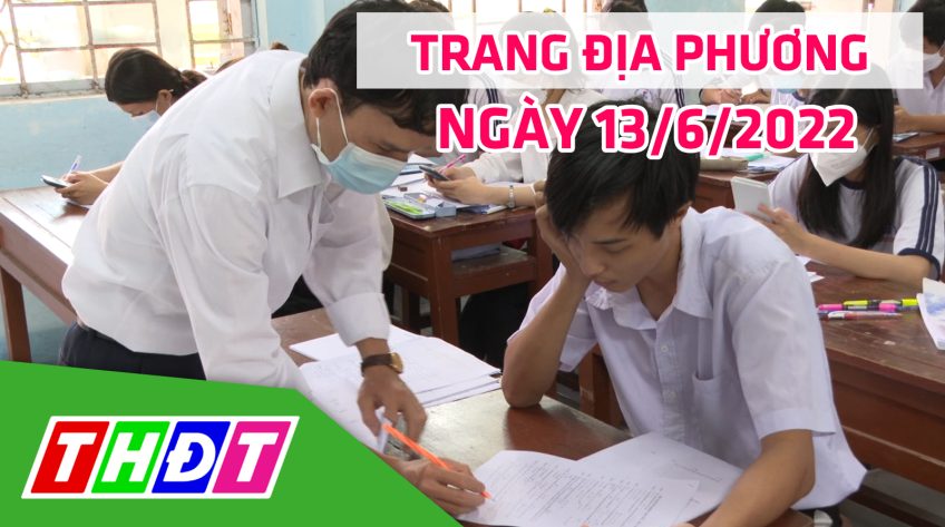 Trang địa phương - Thứ Hai, 13/6/2022 - TP.Cao Lãnh