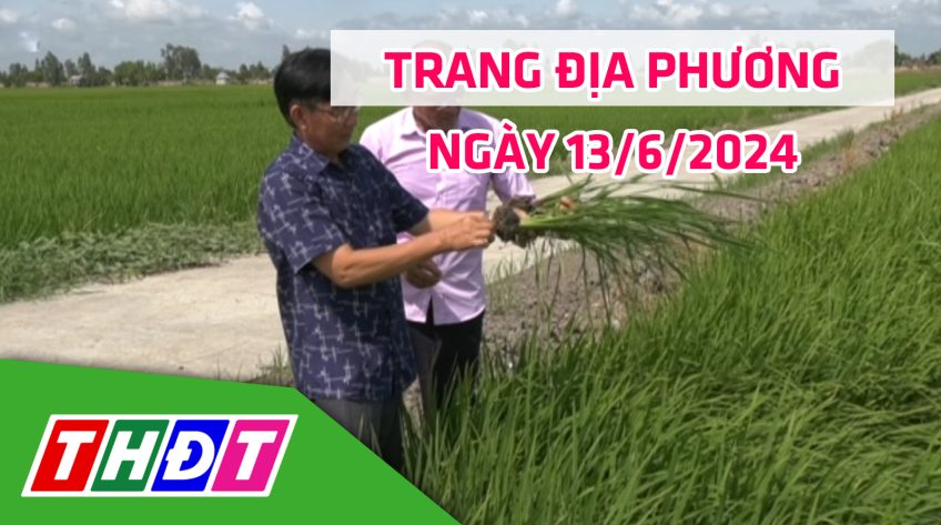 Trang địa phương - Thứ Năm, 13/6/2024 - H.Tam Nông