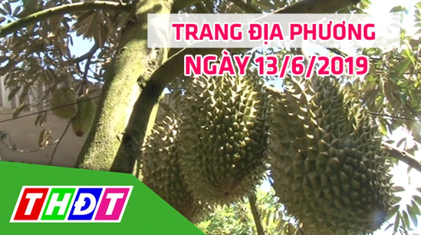 Trang tin địa phương - 13/6/2019 - Huyện Châu Thành