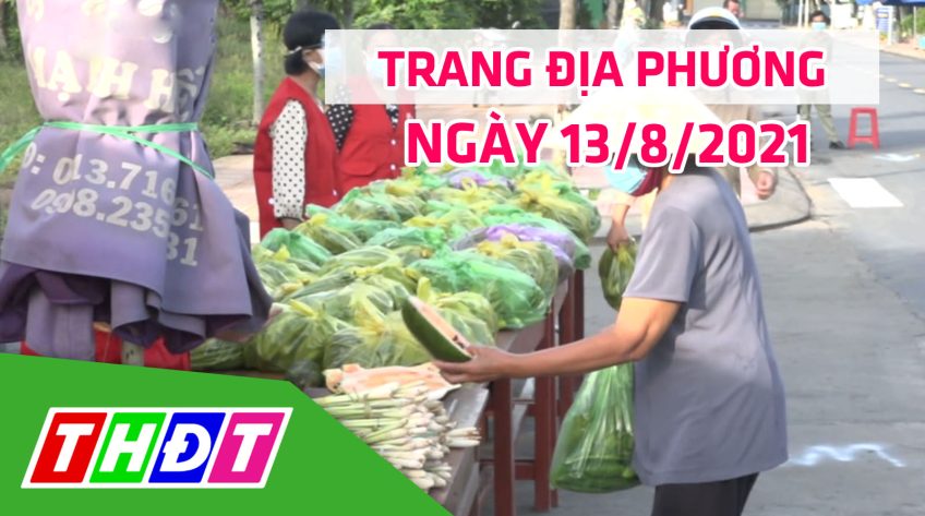 Trang địa phương - Thứ Sáu, 13/8/2021 - H.Lấp Vò