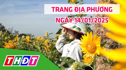 Trang địa phương - Thứ Ba, 14/01/2025 - H.Hồng Ngự