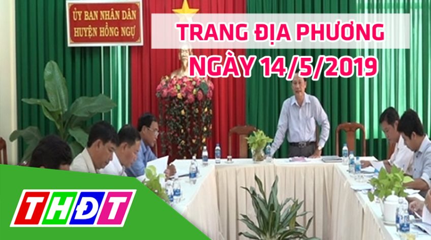 Trang địa phương - Thứ Ba, 14/5/2019 - Huyện Hồng Ngự
