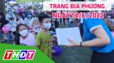 Trang địa phương - Thứ Năm, 23/6/2022 - H.Châu Thành