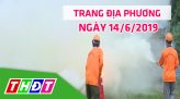 Trang tin địa phương - Thứ Năm, 20/6/2019 - Huyện Tam Nông