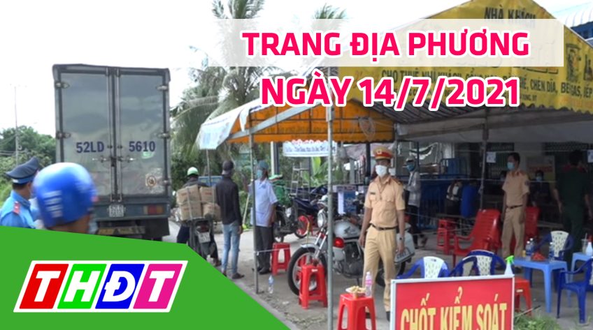 Trang địa phương - Thứ Tư, 14/7/2021 - H.Lai Vung