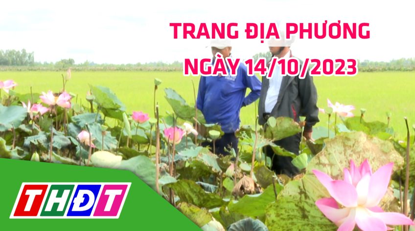 Trang địa phương - Thứ Bảy, 14/10/2023 - H.Tân Hồng