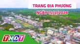 Trang địa phương - Thứ Năm, 16/5/2024 - H.Tam Nông