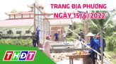 Trang địa phương - Thứ Năm, 23/6/2022 - H.Châu Thành