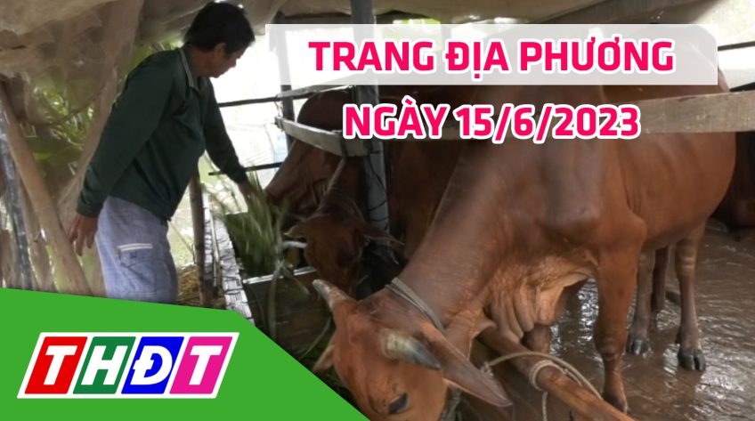 Trang địa phương - Thứ Năm, 15/6/2023 - H.Tam Nông