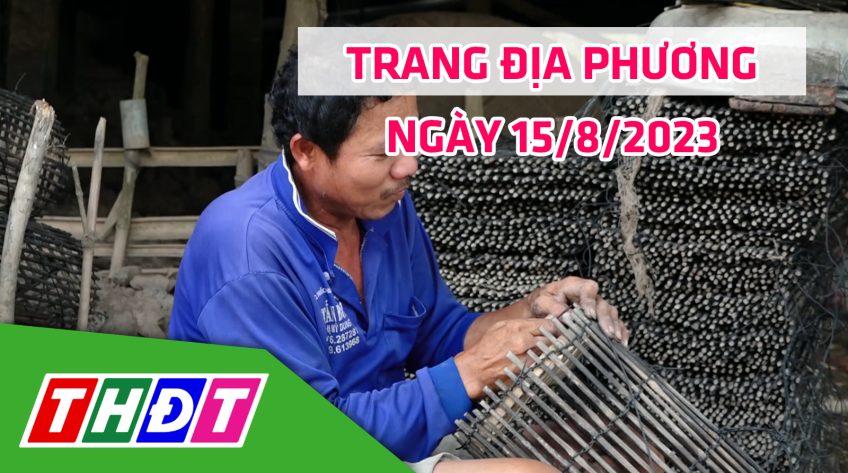 Trang địa phương - Thứ Ba, 15/8/2023 - H.Hồng Ngự