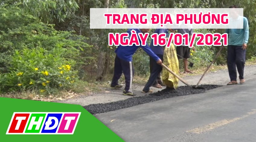 Trang địa phương - Thứ Bảy, 16/01/2021 - TP.Hồng Ngự