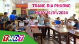 Trang địa phương - Thứ Sáu, 19/01/2024 - H.Thanh Bình
