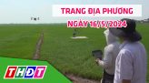 Trang địa phương - Thứ Ba, 21/5/2024 - H.Hồng Ngự
