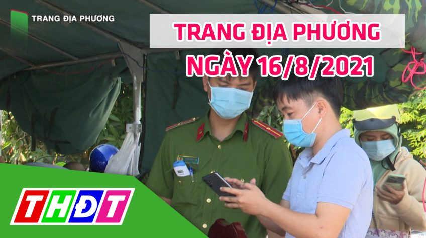 Trang địa phương - Thứ Hai, 16/8/2021 - Huyện Tháp Mười