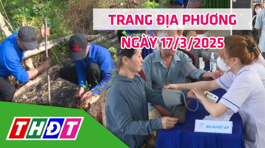 Trang địa phương - Thứ Hai, 17/3/2025 - TP.Cao Lãnh